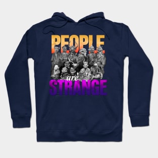 People are strange Hoodie